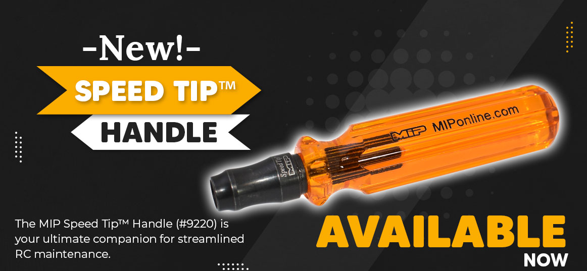 Introducing the MIP Speed Tip™ Handle GEN 2 Tool at Orlando Hobbies