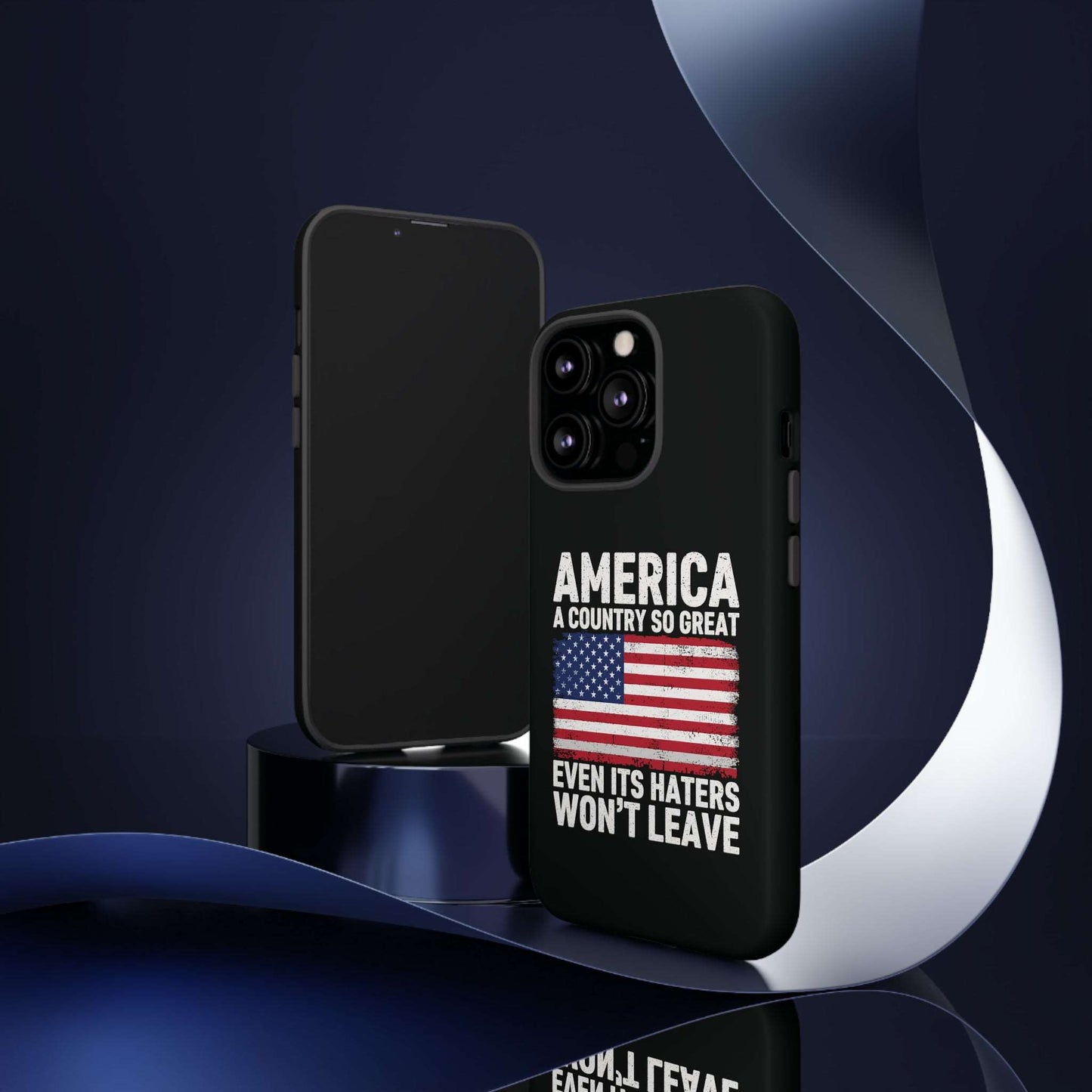 America Country So Great Even The Haters Won't Leave Phone Case iPhone 12-15 Pro Max, Google Pixel 5-7 Pro, Samsung S20-23