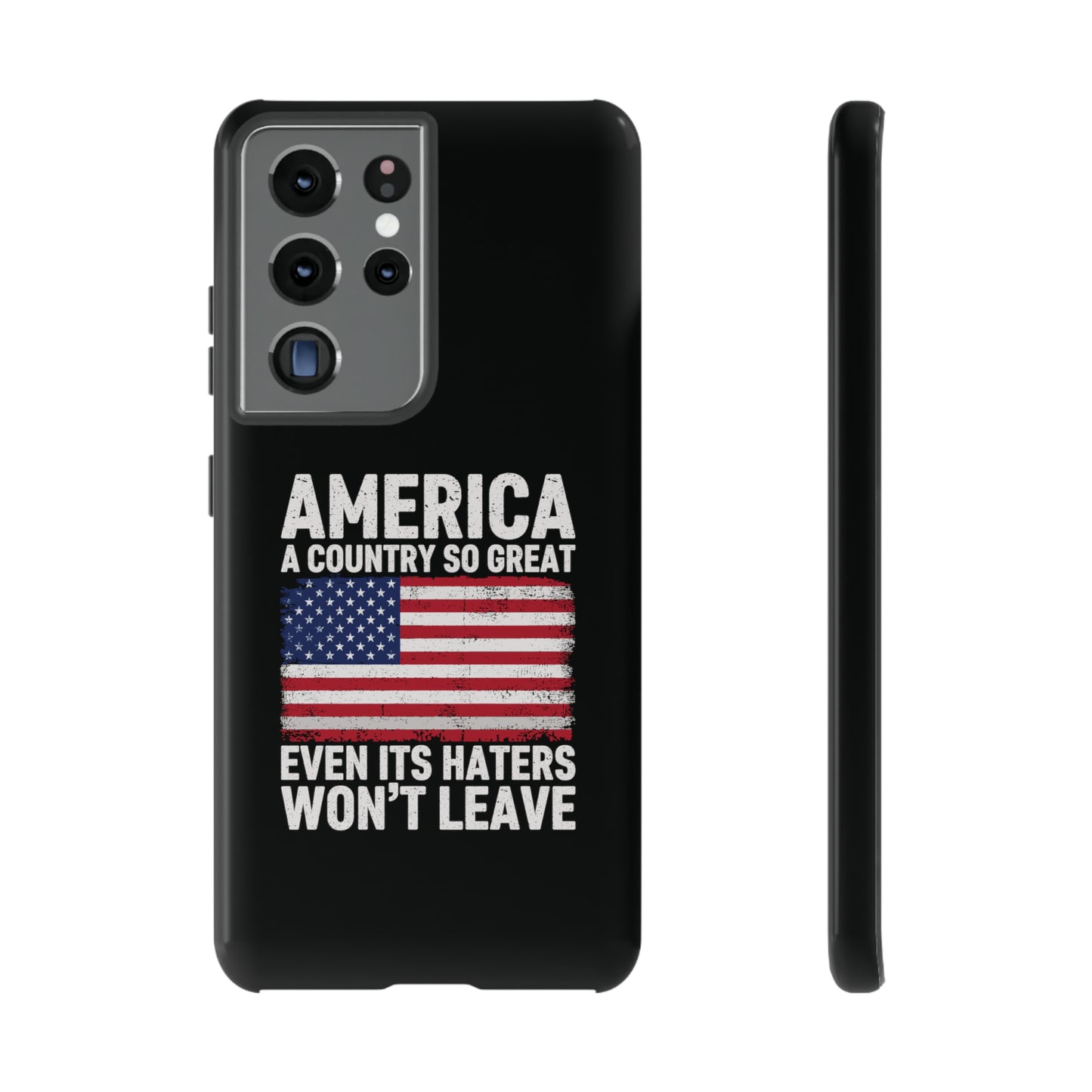 America Country So Great Even The Haters Won't Leave Phone Case iPhone 12-15 Pro Max, Google Pixel 5-7 Pro, Samsung S20-23