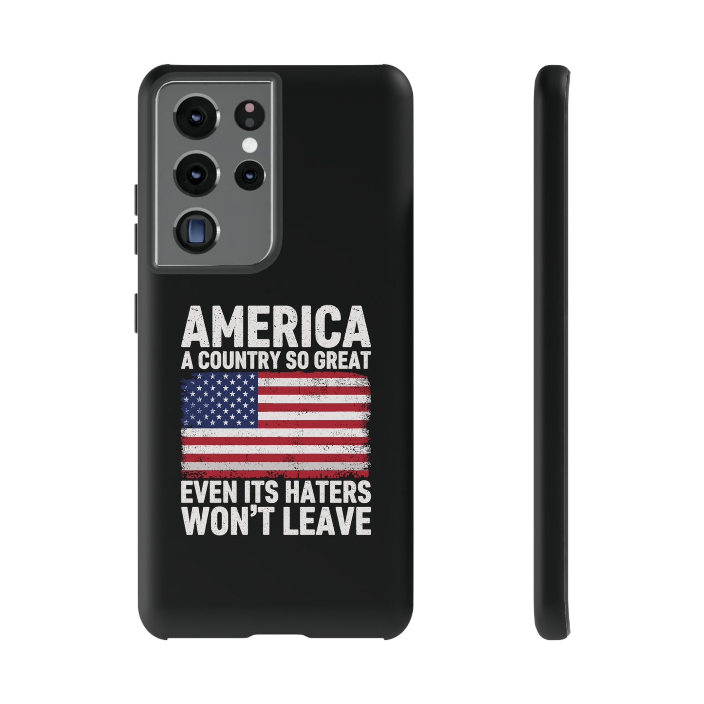 America Country So Great Even The Haters Won't Leave Phone Case iPhone 12-15 Pro Max, Google Pixel 5-7 Pro, Samsung S20-23