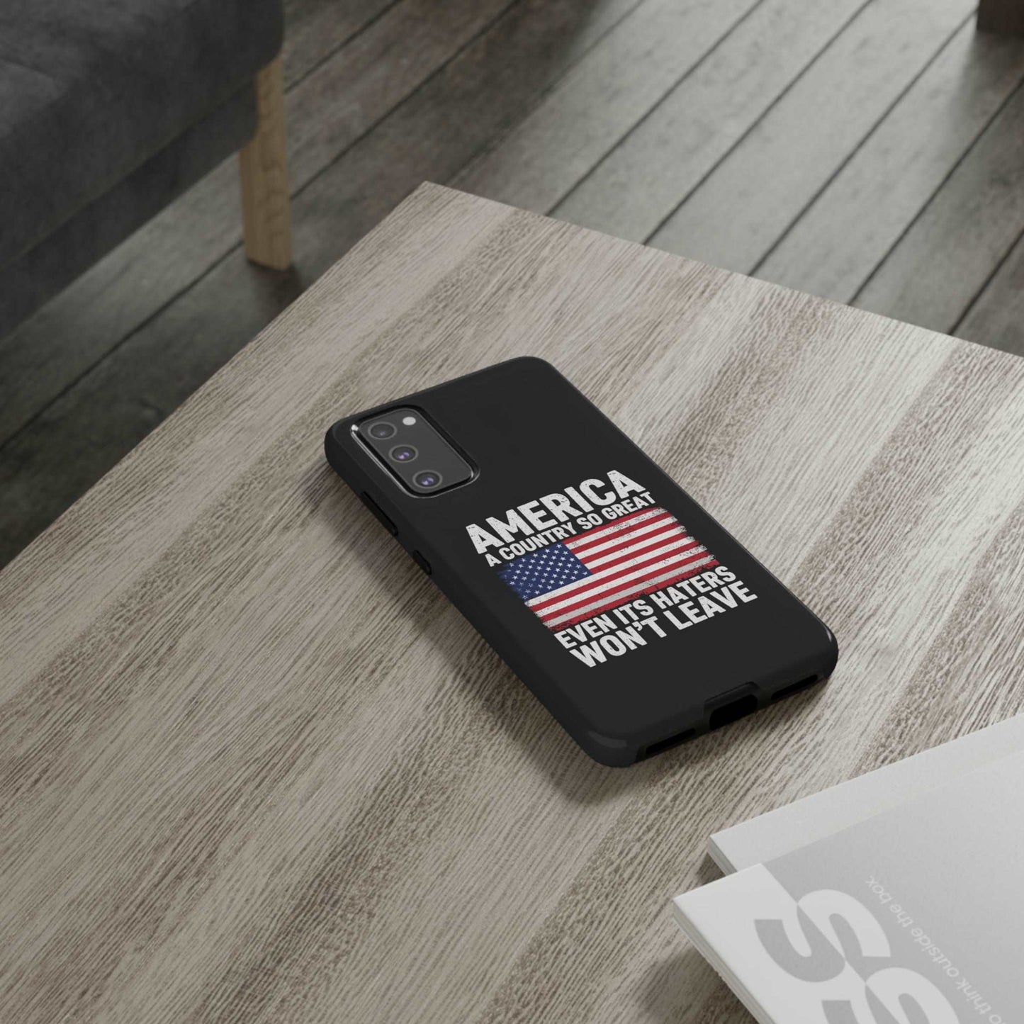 America Country So Great Even The Haters Won't Leave Phone Case iPhone 12-15 Pro Max, Google Pixel 5-7 Pro, Samsung S20-23