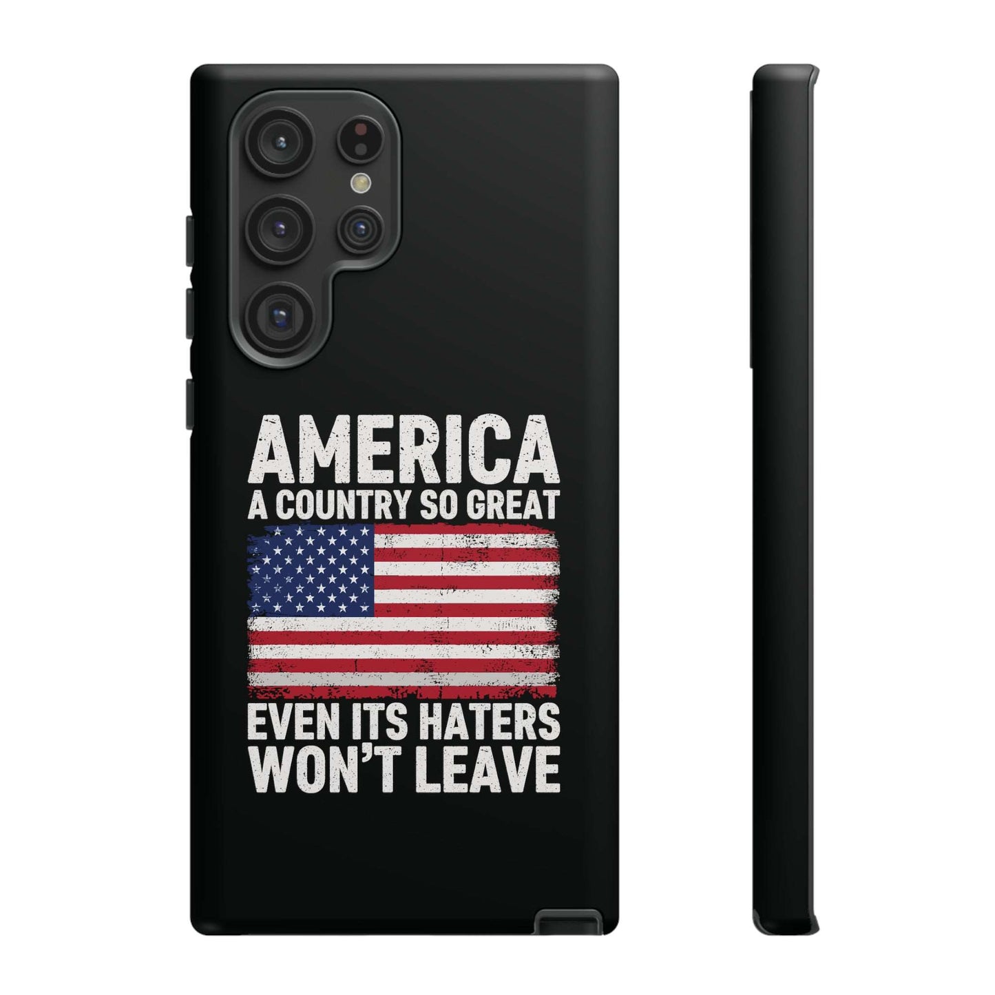 America Country So Great Even The Haters Won't Leave Phone Case iPhone 12-15 Pro Max, Google Pixel 5-7 Pro, Samsung S20-23