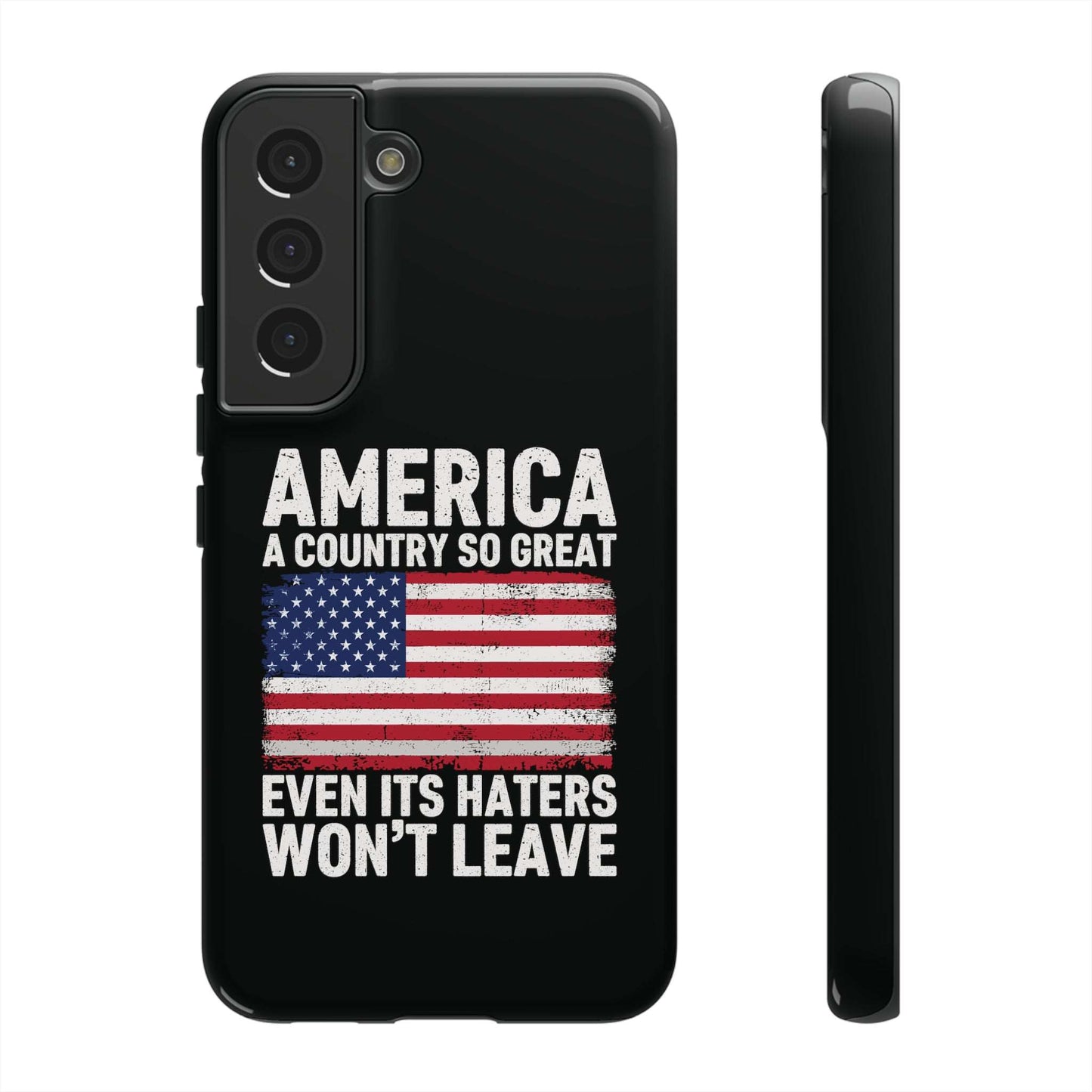 America Country So Great Even The Haters Won't Leave Phone Case iPhone 12-15 Pro Max, Google Pixel 5-7 Pro, Samsung S20-23