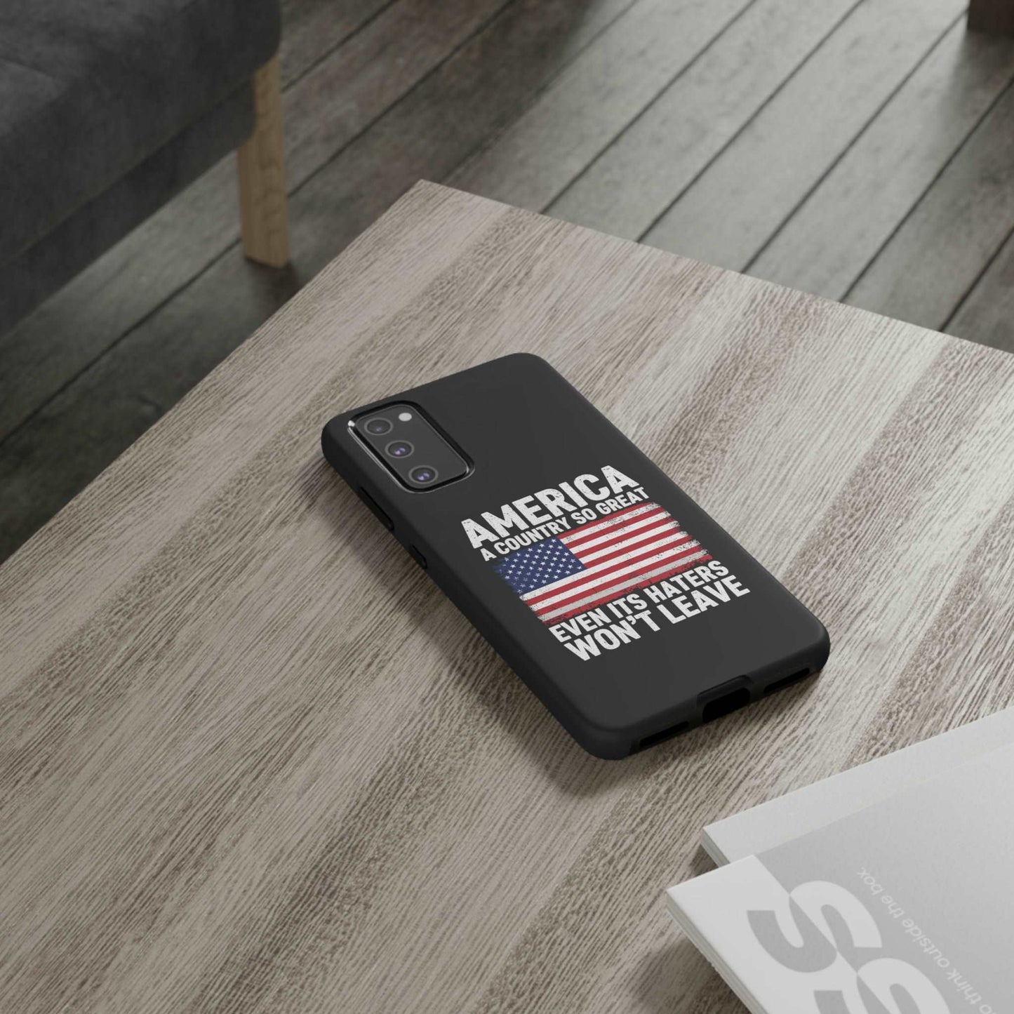 America Country So Great Even The Haters Won't Leave Phone Case iPhone 12-15 Pro Max, Google Pixel 5-7 Pro, Samsung S20-23