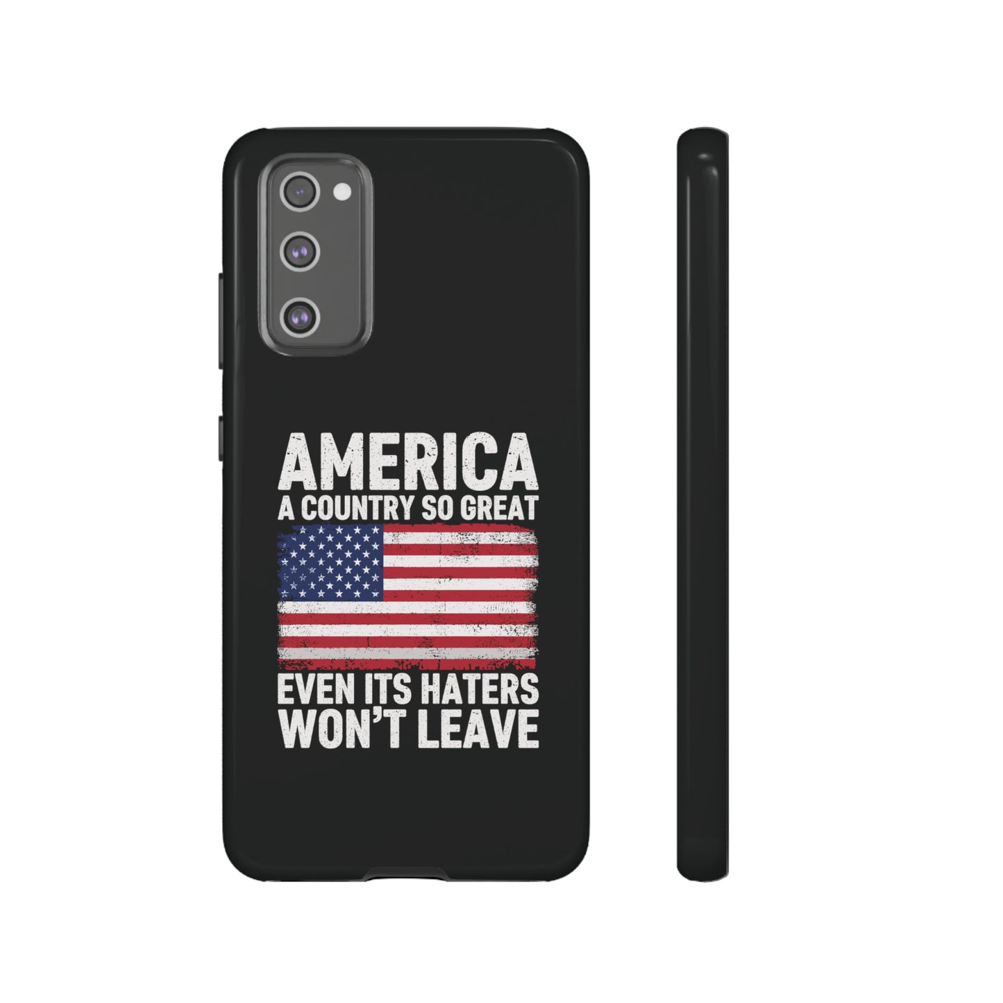 America Country So Great Even The Haters Won't Leave Phone Case iPhone 12-15 Pro Max, Google Pixel 5-7 Pro, Samsung S20-23