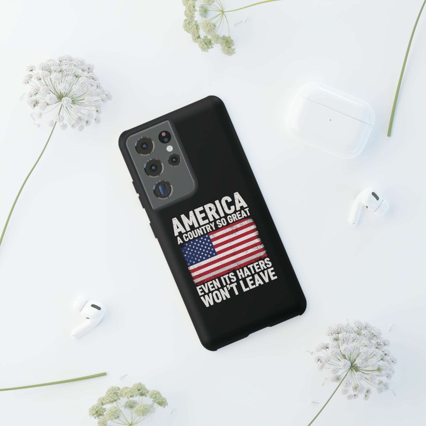 America Country So Great Even The Haters Won't Leave Phone Case iPhone 12-15 Pro Max, Google Pixel 5-7 Pro, Samsung S20-23