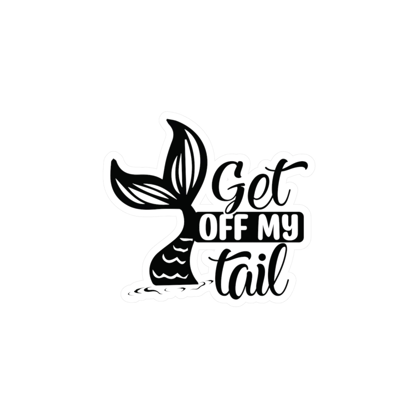 Get Off My Tail Funny Vinyl Car Sticker Decal Sticker Christmas Gift