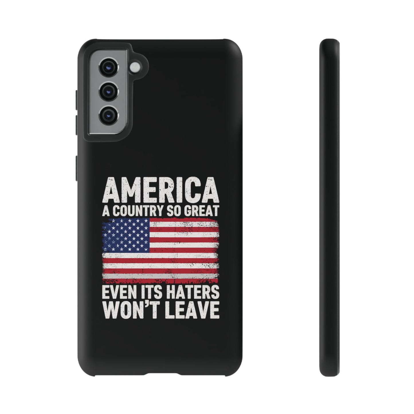 America Country So Great Even The Haters Won't Leave Phone Case iPhone 12-15 Pro Max, Google Pixel 5-7 Pro, Samsung S20-23