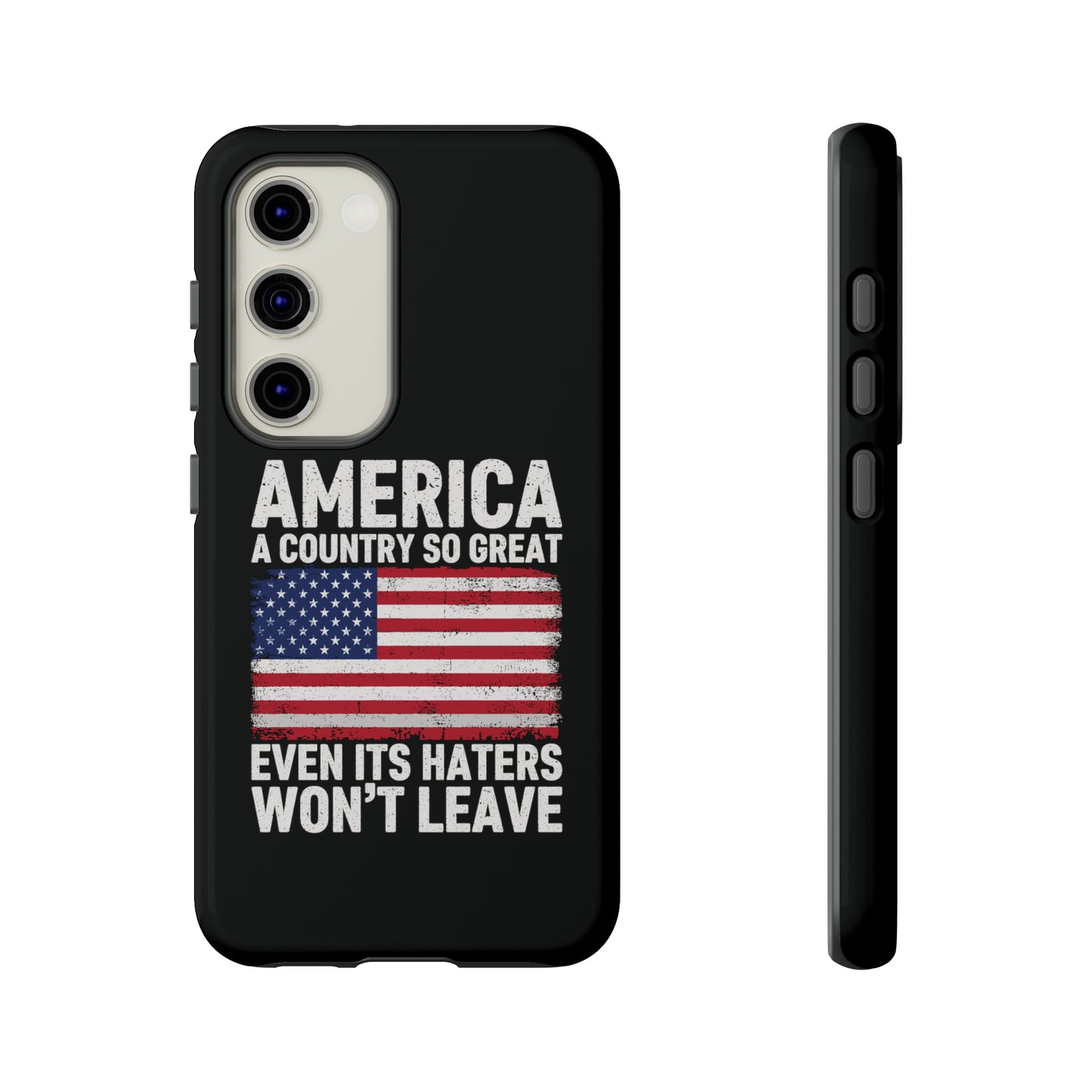 America Country So Great Even The Haters Won't Leave Phone Case iPhone 12-15 Pro Max, Google Pixel 5-7 Pro, Samsung S20-23