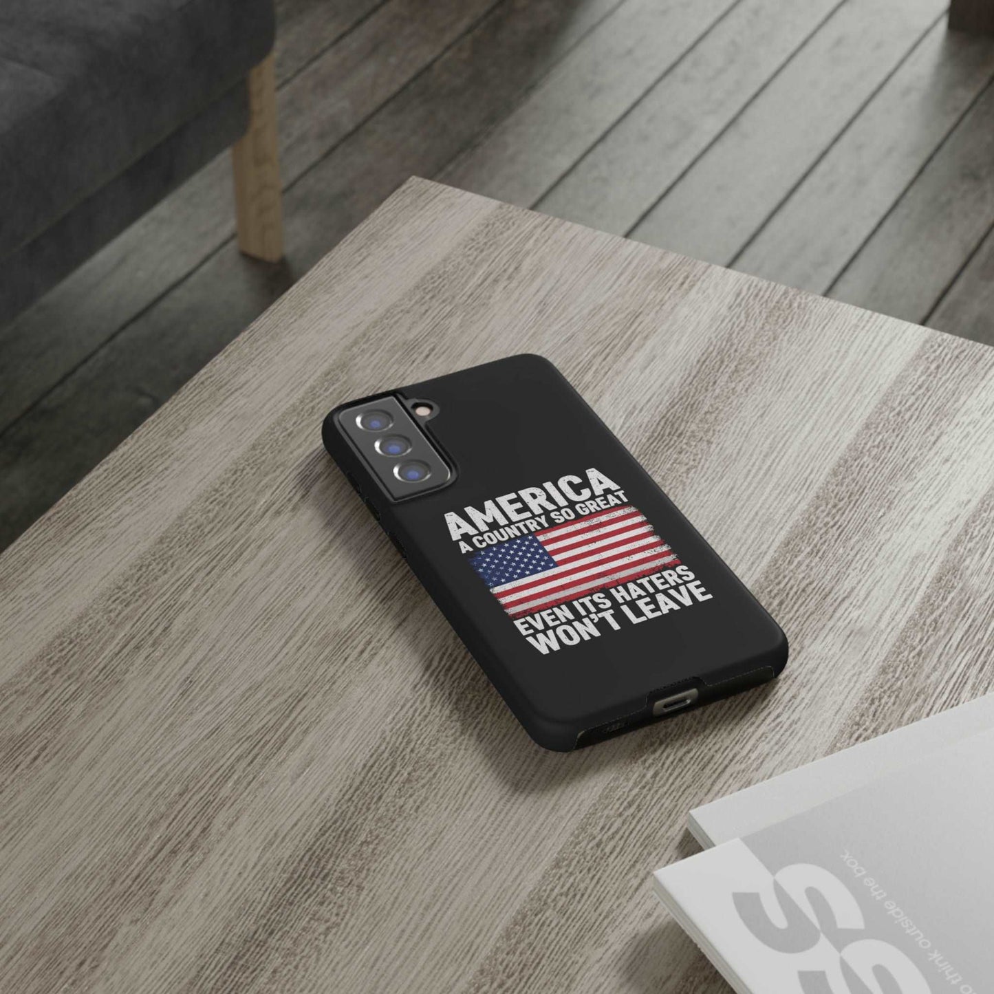 America Country So Great Even The Haters Won't Leave Phone Case iPhone 12-15 Pro Max, Google Pixel 5-7 Pro, Samsung S20-23