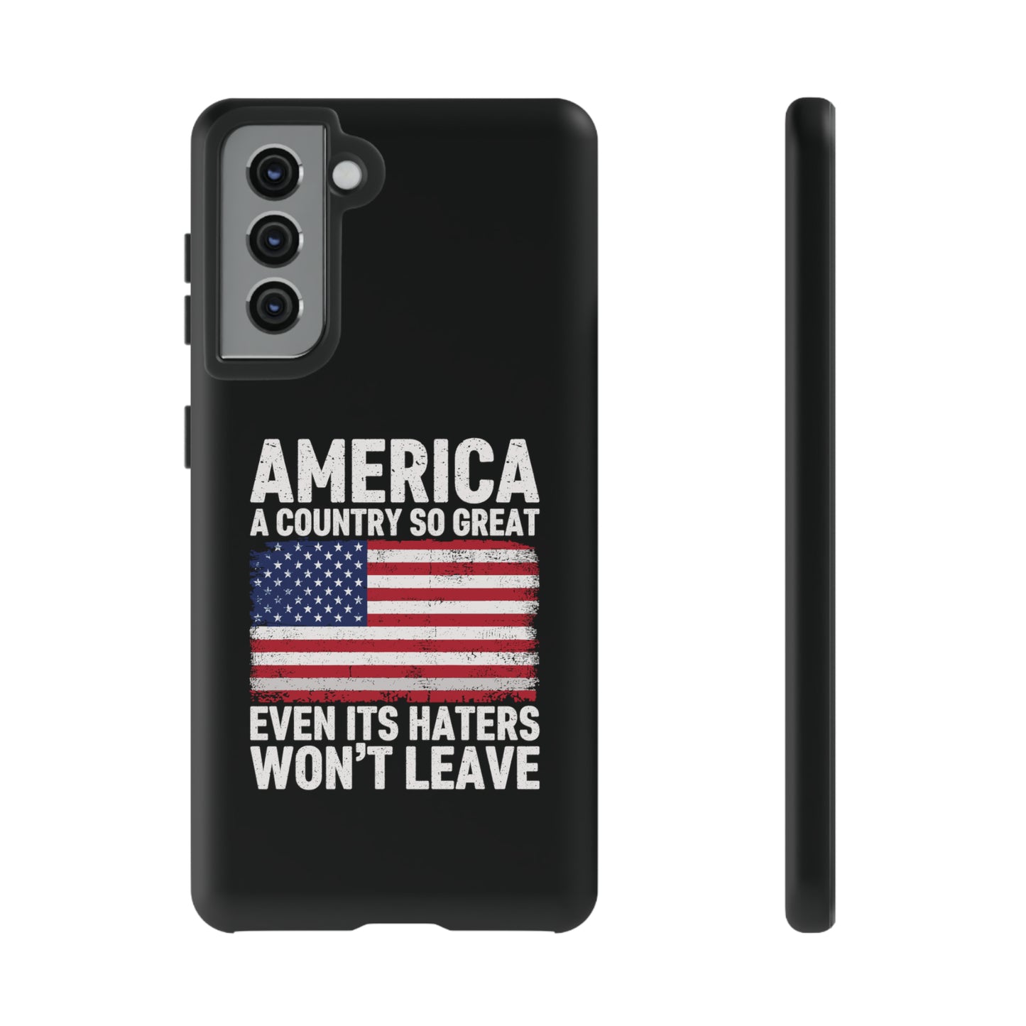 America Country So Great Even The Haters Won't Leave Phone Case iPhone 12-15 Pro Max, Google Pixel 5-7 Pro, Samsung S20-23