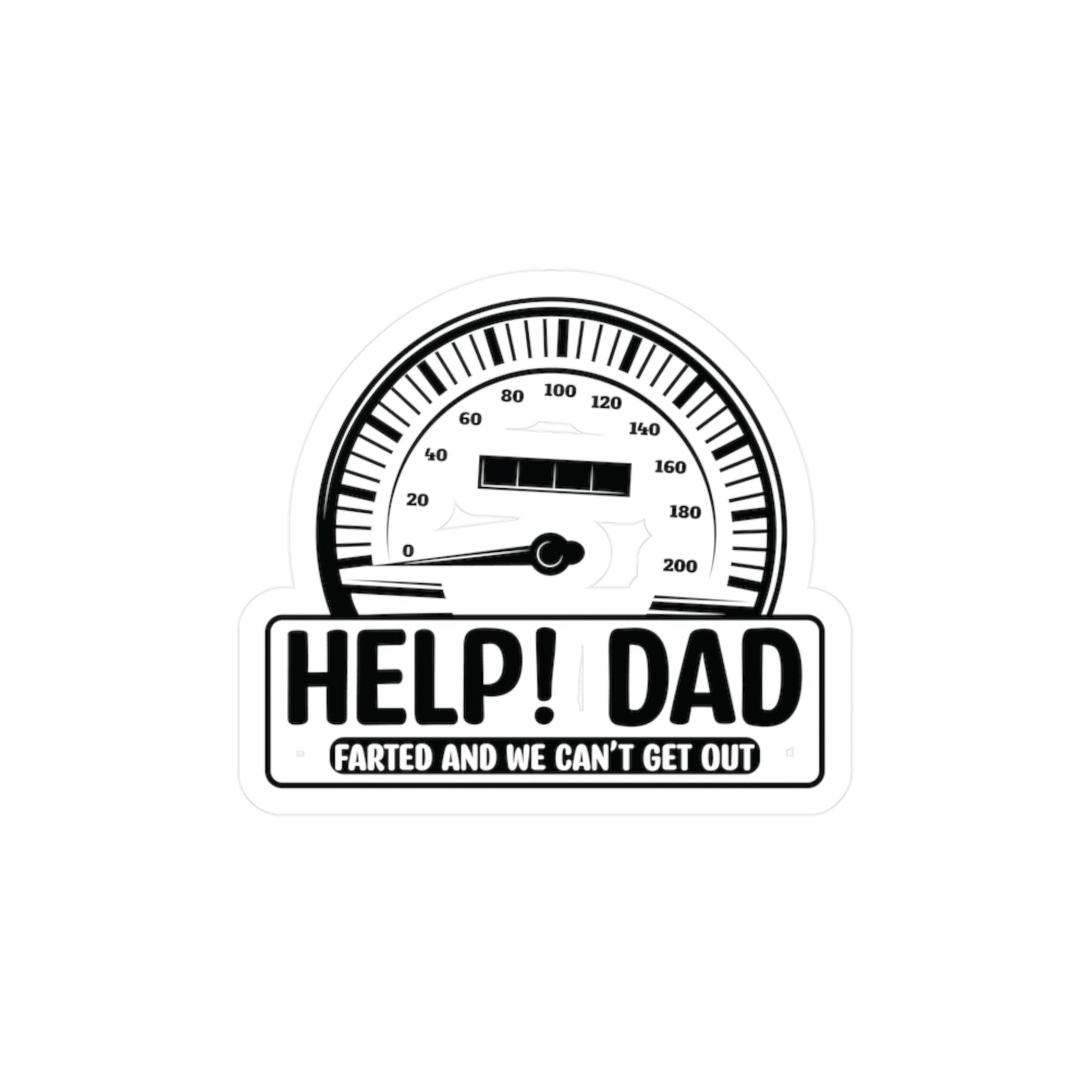 Help Dad Farted and we can't get out Car Sticker Decal Sticker Christmas Gift