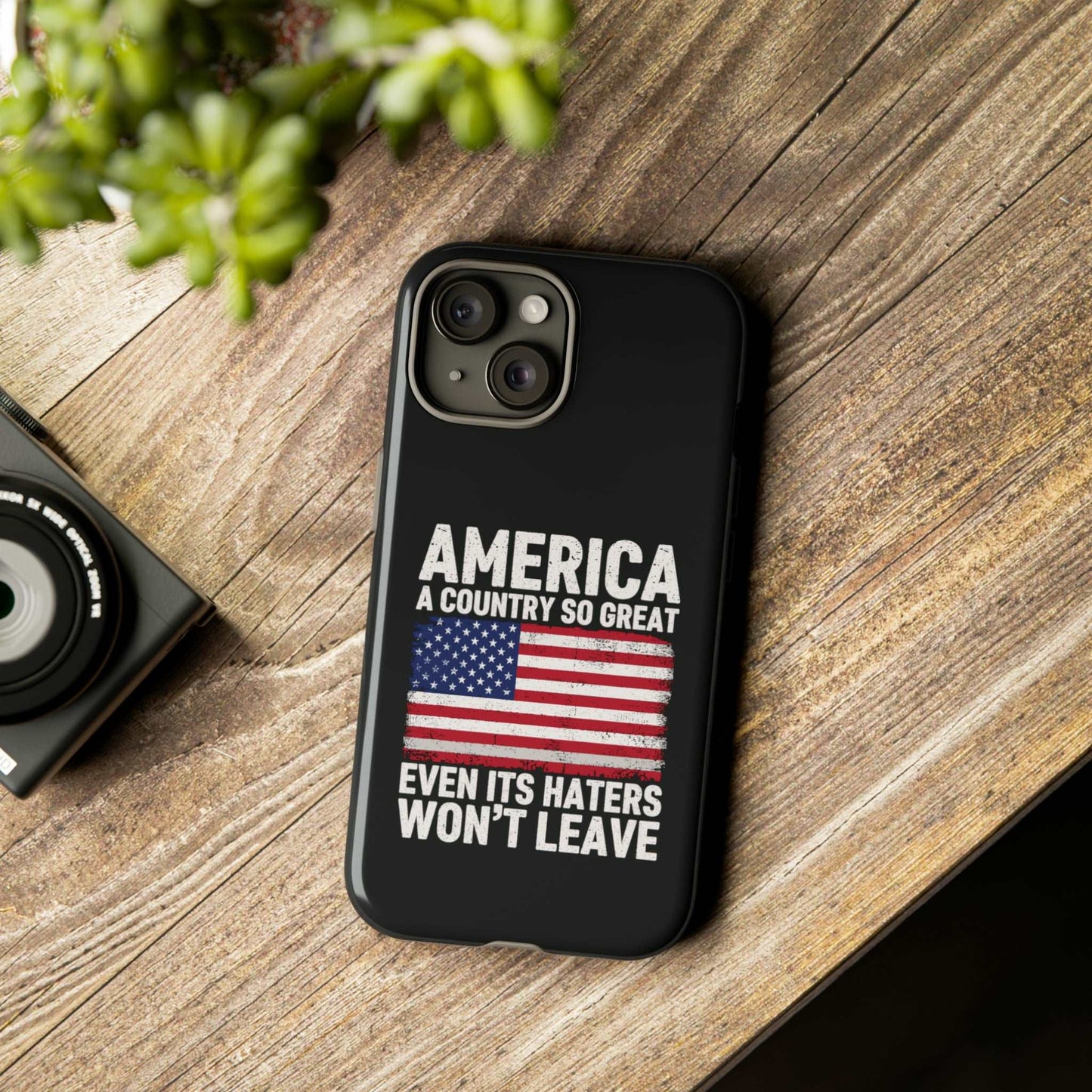 America Country So Great Even The Haters Won't Leave Phone Case iPhone 12-15 Pro Max, Google Pixel 5-7 Pro, Samsung S20-23